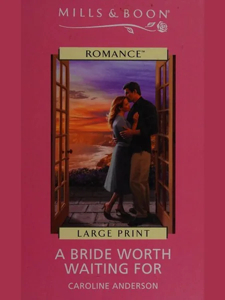 A Bride Worth Waiting For cover, Mills & Boon 2006