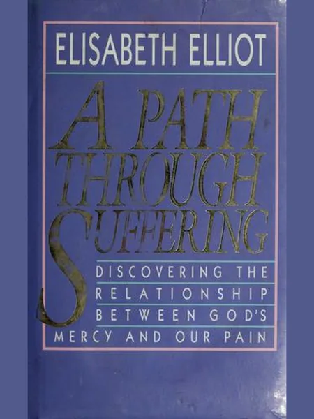 A Path Through Suffering first edition cover, Vine Books/Servant Publications 1990