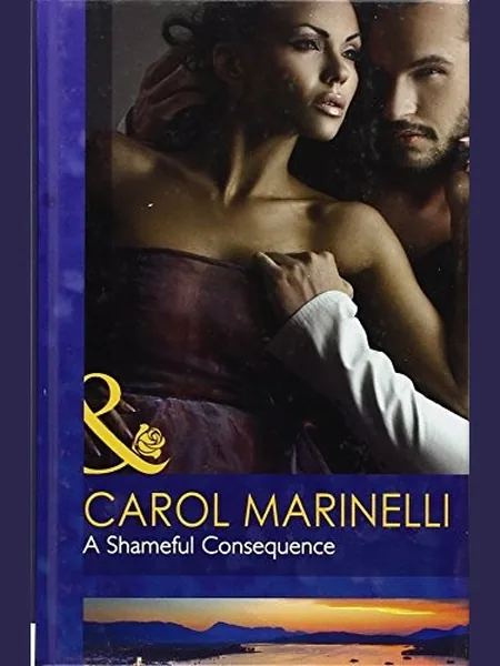 A Shameful Consequence cover, Harlequin Mills & Boon 2011
