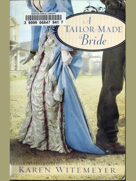 A Tailor-Made Bride first edition cover, Bethany House 2010