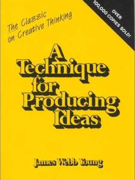 A Technique for Producing Ideas cover