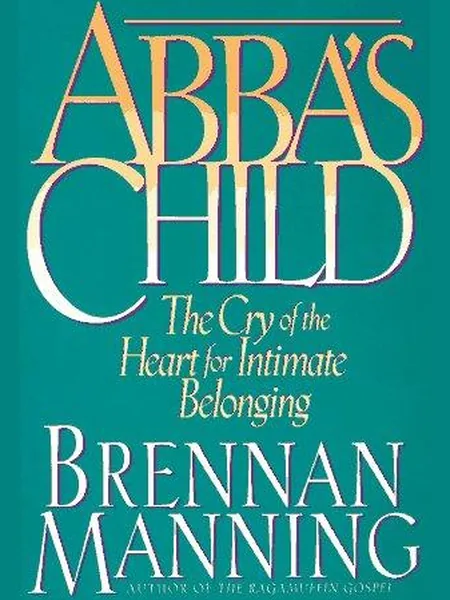 Abba's Child first edition cover, NavPress 1994