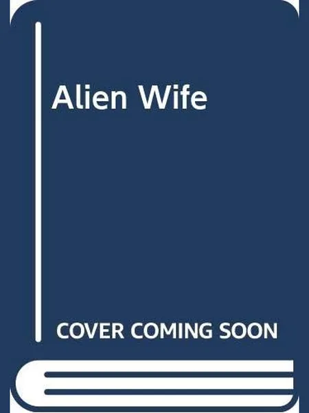 Alien Wife cover, Mills & Boon 1983