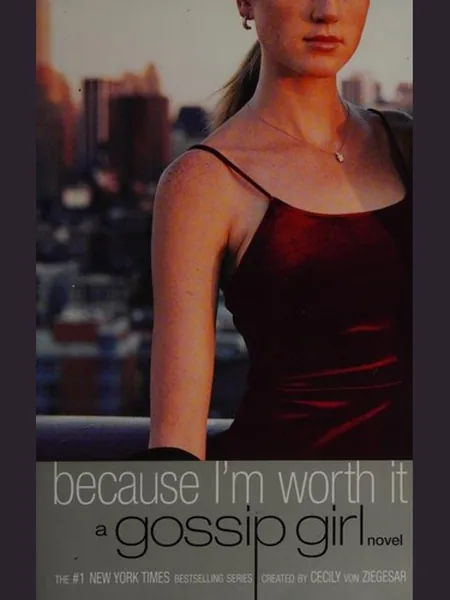 Because I'm Worth It first edition cover, Little, Brown 2003