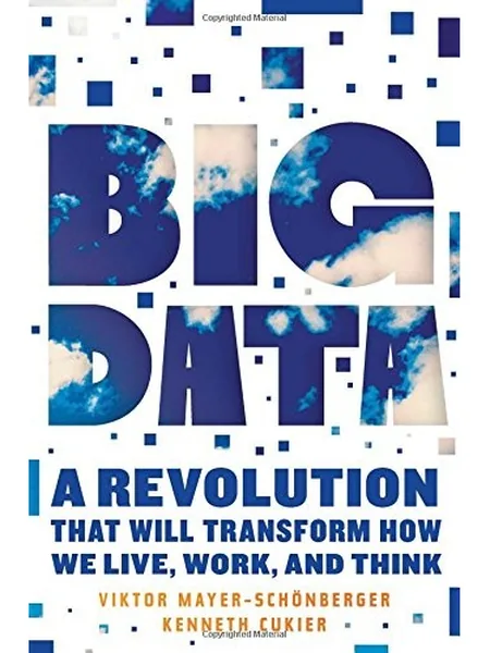 Big Data: A Revolution That Will Transform How We Live, Work, and Think first edition cover, Eamon Dolan/Houghton Mifflin Harcourt 2013