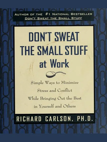 Don't Sweat the Small Stuff at Work cover