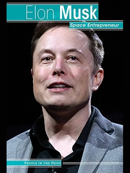 Elon Musk first edition cover, Lucent Press 2017