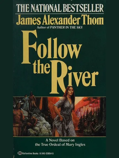 Follow the River first edition cover, Ballantine Books 1981