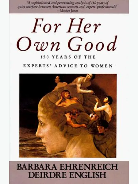 For Her Own Good, cover of another edition (the Anchor Books 1978 cover is not yet photographed)