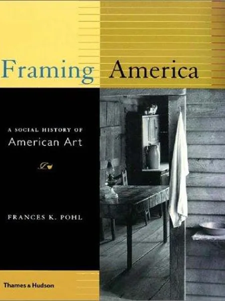 Framing America first edition cover, Thames and Hudson 2002