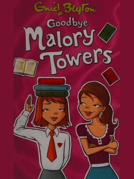 Goodbye Malory Towers first edition cover, Egmont Books 2009
