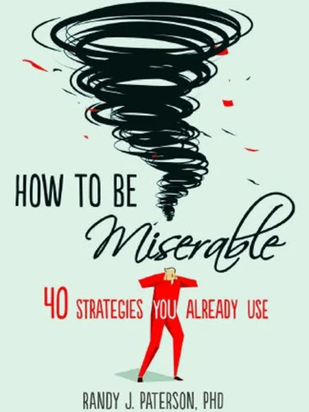 How to Be Miserable, cover of another edition (the New Harbinger Publications 2016 cover is not yet photographed)