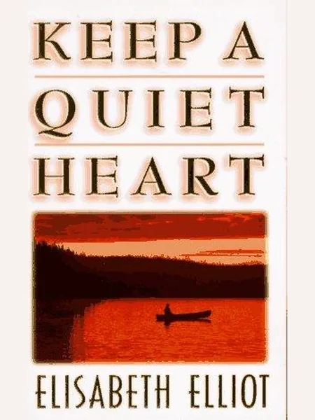 Keep a Quiet Heart first edition cover, Vine Books 1995
