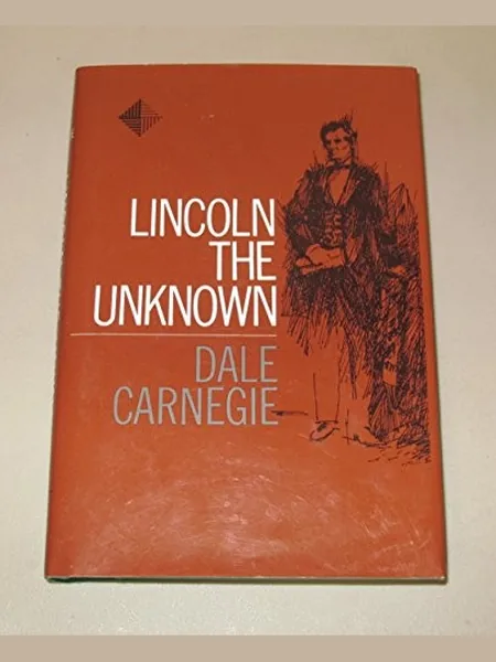 Lincoln, the Unknown, cover of another edition (the World's Work 1947 cover is not yet photographed)