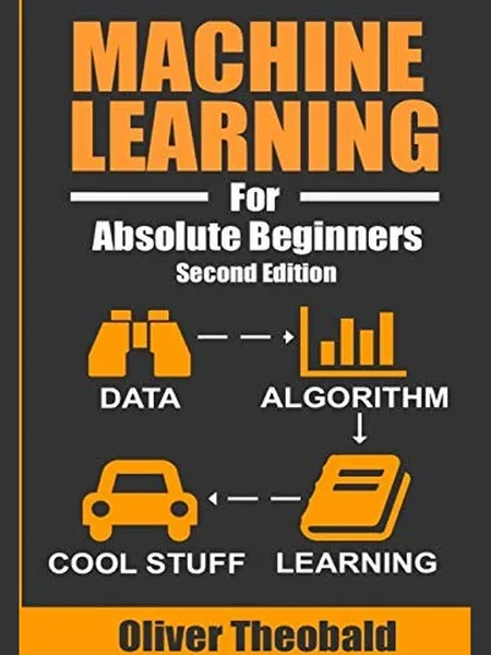 Machine Learning For Absolute Beginners cover