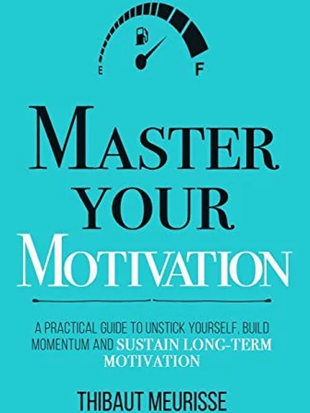 Master Your Motivation, cover of another edition (the Independently Published 2019 cover is not yet photographed)