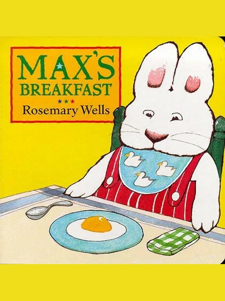 Max's Breakfast (Max and Ruby), cover of another edition (the Viking Juvenile 1985 cover is not yet photographed)