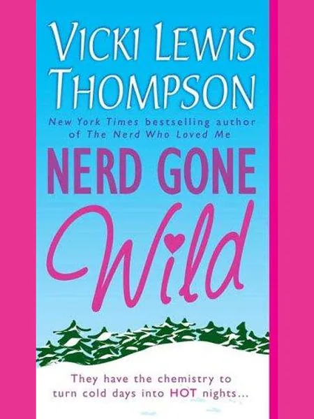 Nerd Gone Wild first edition cover, St. Martin's Paperbacks 2005