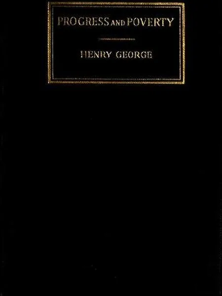 Progress and Poverty, cover of another edition (the John Bagot 1880 cover is not yet photographed)