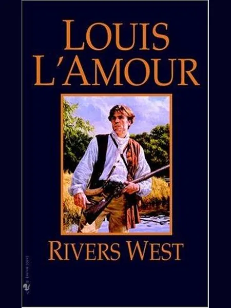 Rivers West, cover of another edition (the Bantam Books 1974 cover is not yet photographed)