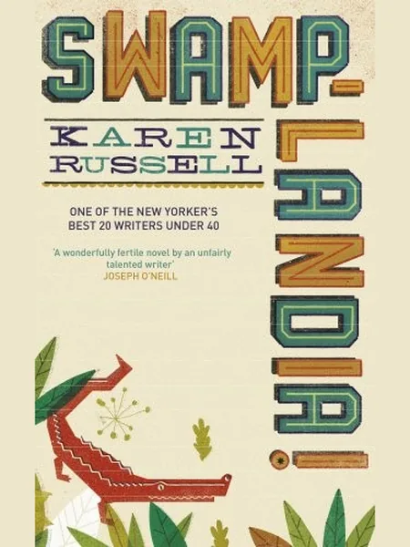 Swamplandia! cover, Chatto & Windus 2011