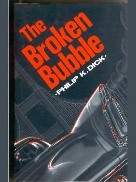 The Broken Bubble, cover of another edition (the Arbor House 1988 cover is not yet photographed)