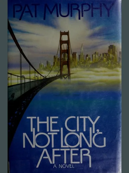 The City, Not Long After first edition cover, Doubleday 1989