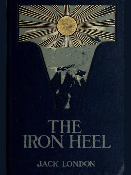 The Iron Heel, cover of another edition (the Everett & Co 1908 cover is not yet photographed)