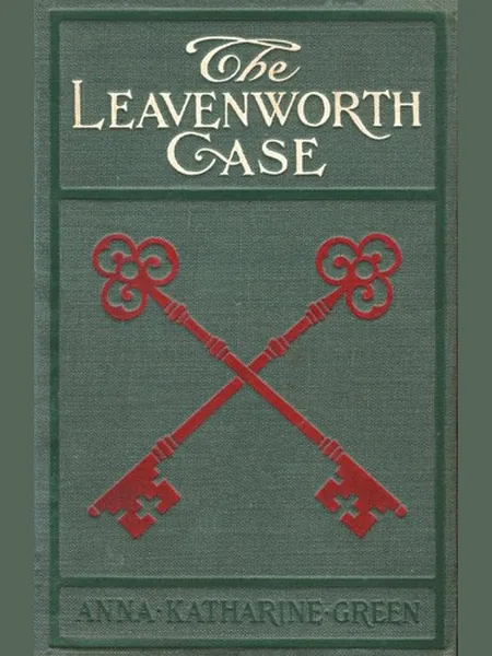 The Leavenworth Case, cover of another edition (the G.P. Putnam's Sons 1878 cover is not yet photographed)