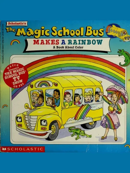 The Magic School Bus Makes A Rainbow cover