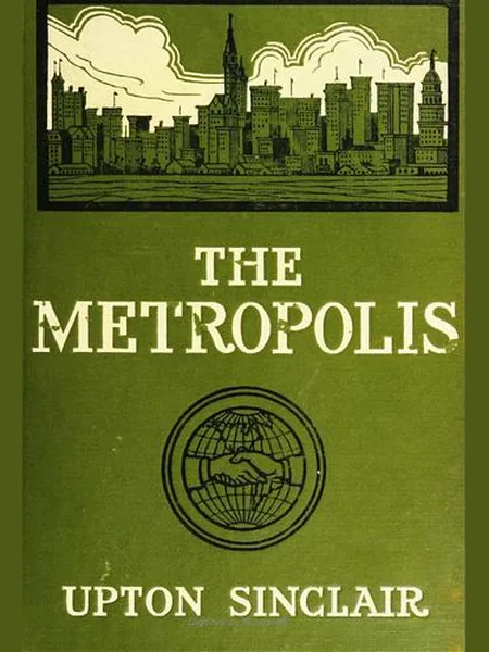 The Metropolis, cover of another edition (the T.W. Laurie 1908 cover is not yet photographed)