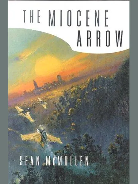 The Miocene Arrow first edition cover, Tor 2000