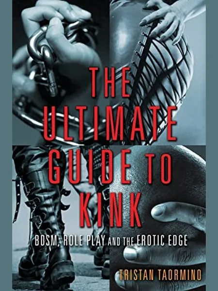 The Ultimate Guide to Kink first edition cover, Cleis Press 2012
