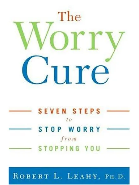 The Worry Cure first edition cover, Harmony Books 2005