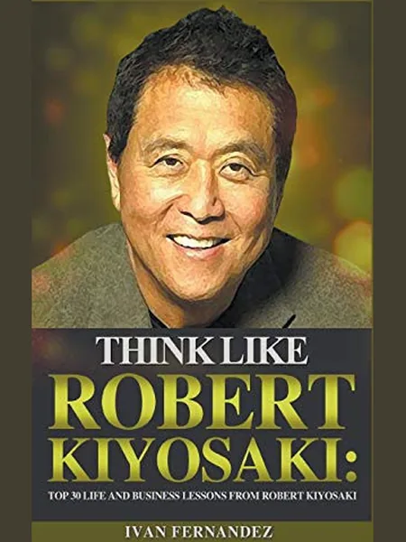 Think Like Robert Kiyosaki, cover of another edition (the Independently Published 2018 cover is not yet photographed)