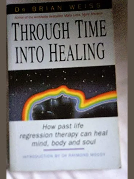 Through Time Into Healing cover, Piatkus 1995