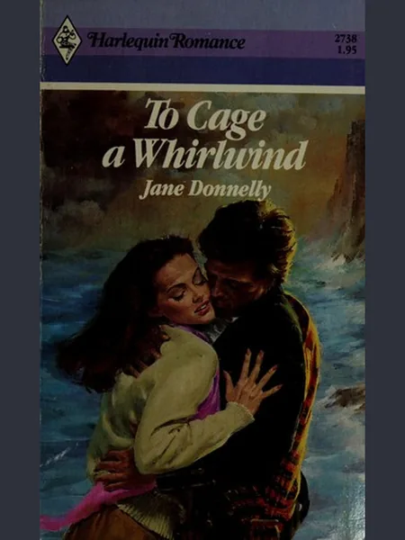 To Cage a Whirlwind, cover of another edition (the Mills & Boon 1985 cover is not yet photographed)