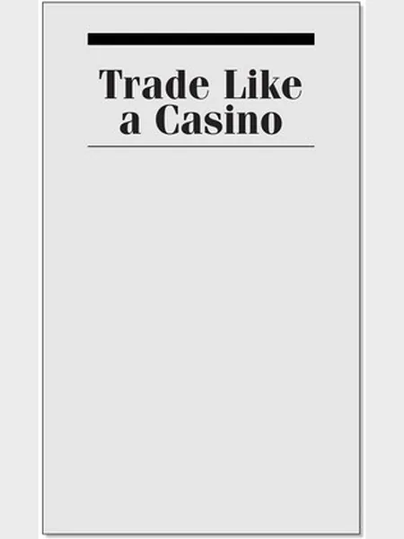Trade Like a Casino first edition cover, Wiley 2011