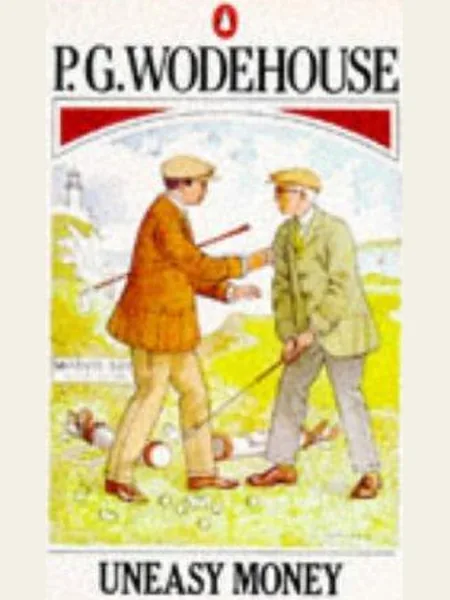 Uneasy Money first edition cover, Methuen 1917