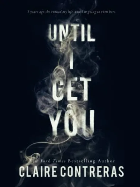 Until I Get You, cover of another edition (the Diversion Publishing Corp 2018 cover is not yet photographed)