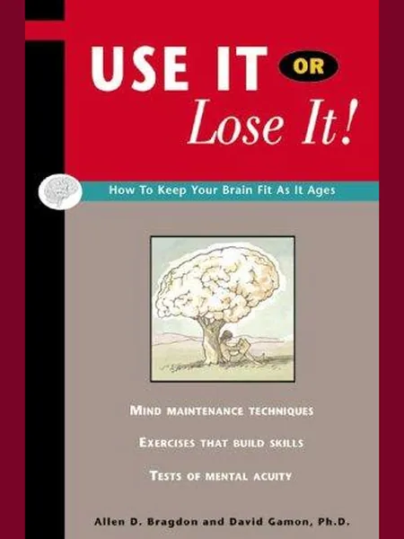 Use It or Lose It! first edition cover, A.D. Bragdon 2000