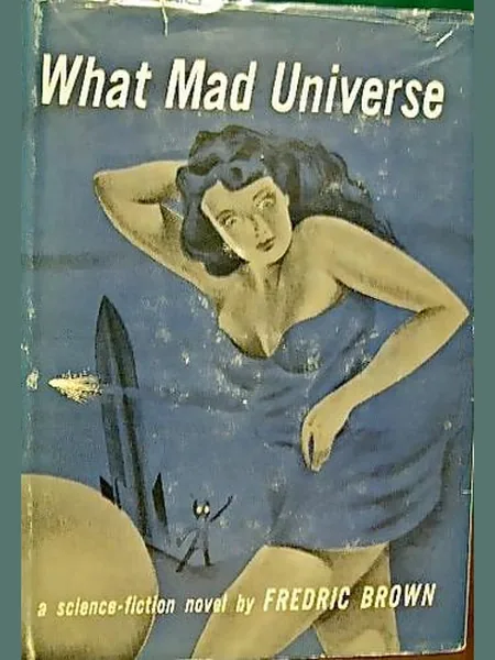 What Mad Universe first edition cover, Dutton 1949