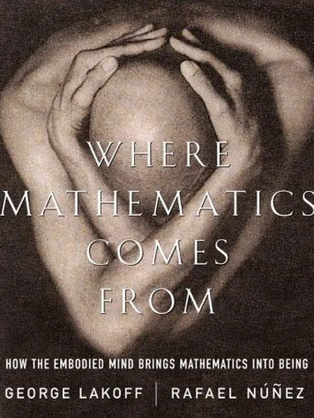 Where Mathematics Comes From cover