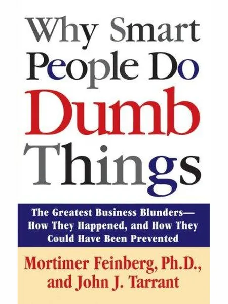Why Smart People Do Dumb Things first edition cover, Simon & Schuster 1995