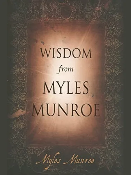 Wisdom from Myles Munroe cover