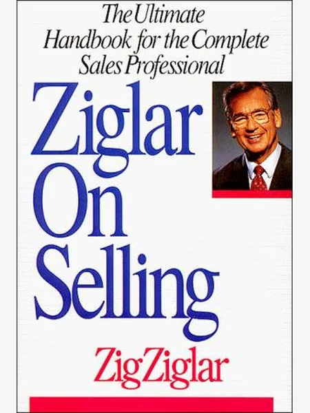 Ziglar on Selling first edition cover, Oliver-Nelson 1991