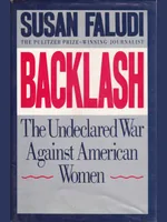 Susan Faludi - Backlash- The Undeclared War Against American Women